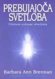 PREBUJAJOČA SVETLOBA - Potovanje osebnega zdravljenja