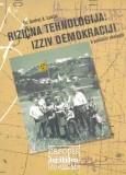 RIZIČNA TEHNOLOGIJA: IZZIV DEMOKRACIJI K POLITIČNI EKOLOGIJI