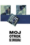 Moj otrok se drogira