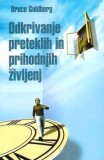 ODKRIVANJE PRETEKLIH IN PRIHODNJIH ŽIVLJENJ