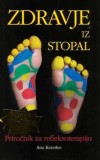 ZDRAVJE IZ STOPAL - PRIROČNIK ZA REFLEKSOTERAPIJO