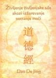 Dao De Jing - Življenje življenjske sile skozi izžarevanje notranje moči