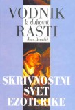 Vodnik k duhovni rasti - Skrivnostni svet ezoterike