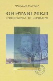 Ob stari meji - Pričevanja in spomini