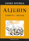 Aljehin - Šahovski umetnik