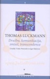 DRUŽBA, KOMUNIKACIJA, SMISEL, TRANSCENDENCA