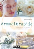 Aromaterapija - Eterična olja za krepitev uma, telesa in duha
