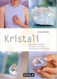 Kristali - Uporaba kristalov za dobro počutje in duhovno harmonijo