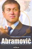 ABRAMOVIČ - Življenjska pot enega najbogatejših in najvplivnejših ljudi na svetu (mehka vezava)