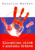 ZLORABLJEN OTROK V SISTEMU DRŽAVE