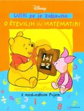 O ŠTEVILIH IN MATEMATIKI - UČITI SE JE ZABAVNO