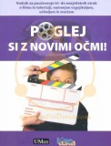 Poglej si z novimi očmi!1 Vodnik za poučevanje tri- do enajstletnih otrok o filmu in televiziji, namenjen vzgojiteljem, učiteljem in staršem