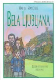 Bela Ljubljana - Zgodbe iz slovenske prestolnice
