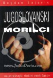 Jugoslovanski morilci - Najstrašnejši zločini vseh časov