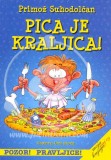 Pica je kraljica!