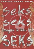 Seks, seks - mogoče le kiks?! Seks!