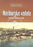 Mariborske vedute - Pripovedke o Mariboru in okolici