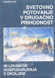 Svetovno potovanje v drugačno prihodnost  in leksikon gospodarjenja z okoljem