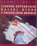 LIKOVNO-USTVARJALNI RAZVOJ OTROK V PREDŠOLSKEM OBDOBJU