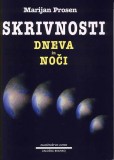 SKRIVNOSTI DNEVA IN NOČI