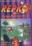 REPKO IN DOMAČI PRIJATELJI