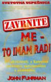 ZAVRNITE ME - TO IMAM RAD!
