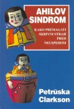 AHILOV SINDROM - Kako premagati skrivni strah pred neuspehom